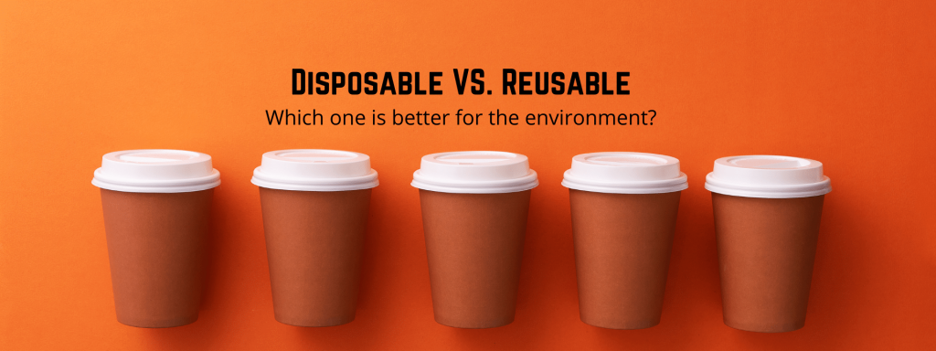 are reusable cups better for the environment